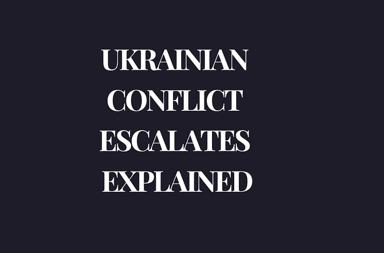 Ukrainian Conflict Escalates Explained