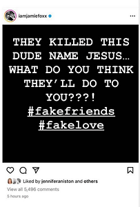 A screenshot of Jamie Foxx's "antisemitic" post. Its white Times New Roman letters on a black background saying "They killed this dude named Jesus… What do you think they’ll do to you???! #fakefriends #fakelove"