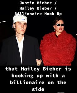 Hailey Bieber Cheating On Justin With Billionaire?