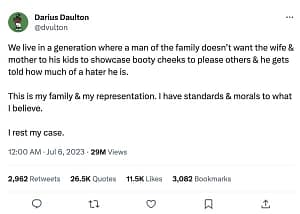 Darius Jackson's tweet responding to online criticism. it reads "We live in a generation where a man of the family doesn't want the wife & mother to his kids to showcase booty cheeks to please others & he gets told how much of a hater he is. This is my family & my representation. I have standards & morals to what I believe. I rest my case."