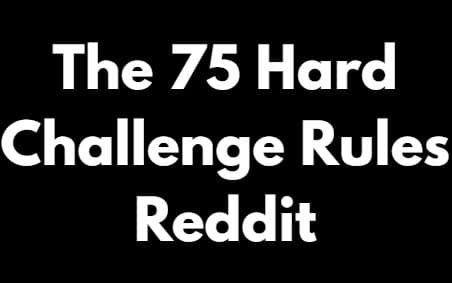 The 75 Hard Challenge Rules Reddit