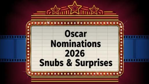 2026 Oscar Nominations: Biggest Snubs and Surprises Explained