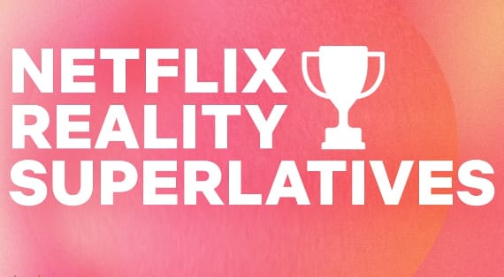 Netflix Reality Superlative Winners Announced