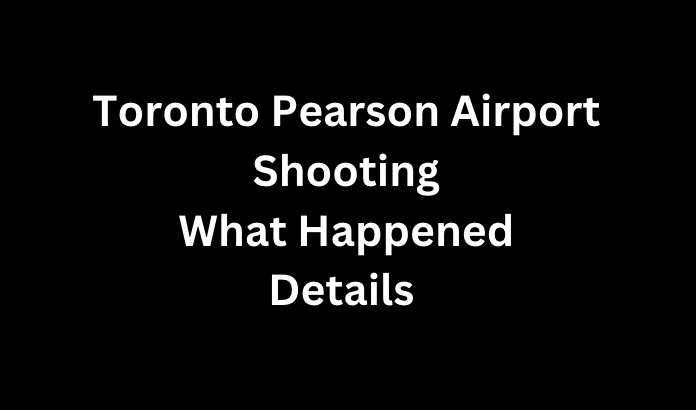 Toronto Pearson Airport Shooting Photo What Happened Details