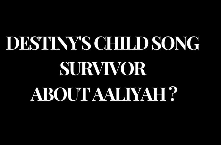 Destiny's Child Survivor Lyrics About Aaliyah Passing?