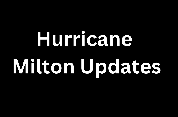 Hurricane Milton Updates: Closes in on Florida