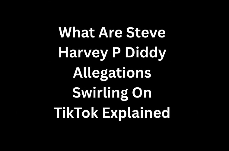 What Are Steve Harvey P Diddy Relations Allegations On TikTok Explained