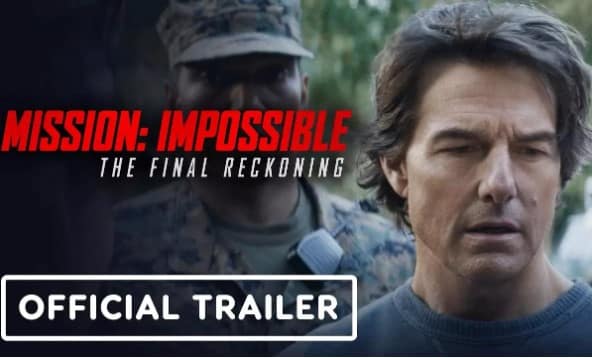 Mission: Impossible – The Final Reckoning Trailer Out Now!